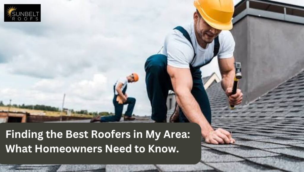 Finding the Best Roofers in My Area