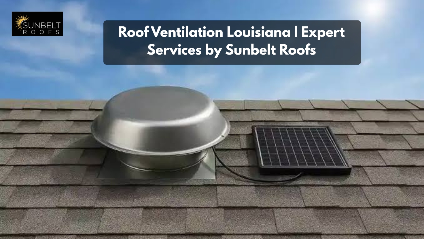 Roof Ventilation Louisiana
