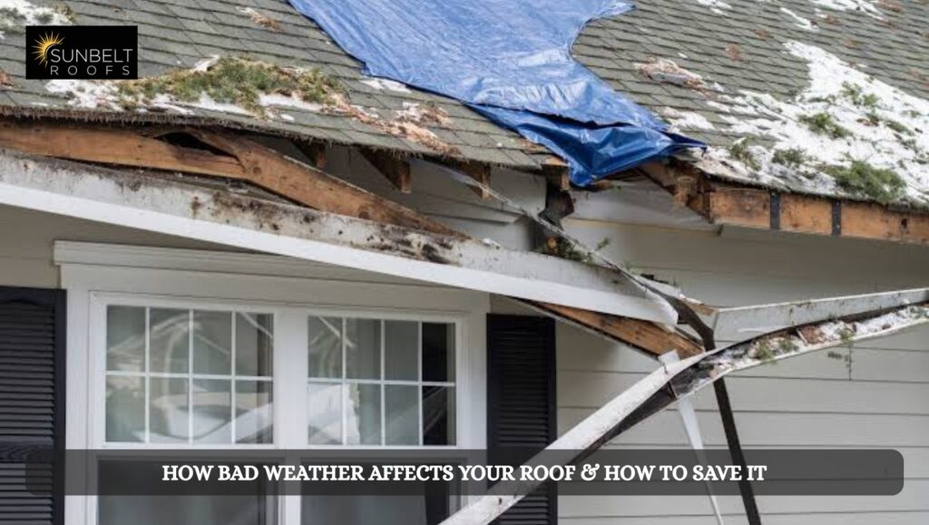 Bad Weather Affects Your Roof