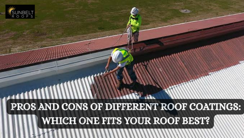 Pros and Cons of Different Roof Coatings