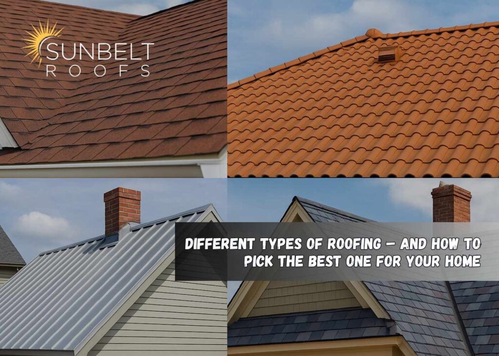 10 Different Types of Roofing & How to Select the Best One | Sunbelt Roofs