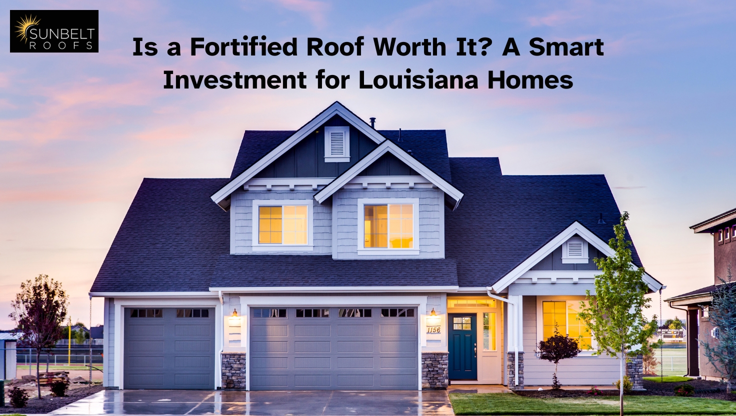 Is a Fortified Roof Worth It